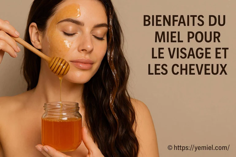 Bienfaits du miel pour le visage et les cheveux : quels effets attendre ?