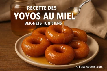 Recette des yoyos au miel : comment préparer ces beignets tunisiens