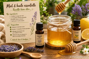 Miel huile essentielle : recette bien-être pour se sentir mieux naturellement
