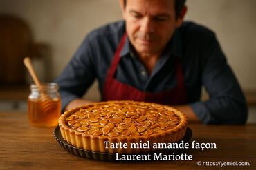 Tarte miel amande façon Laurent Mariotte : recette facile et gourmande