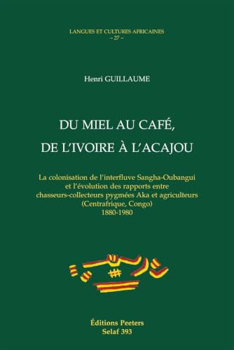 Du miel au cafe, de livoire a lacajou. centrafrique, congo (