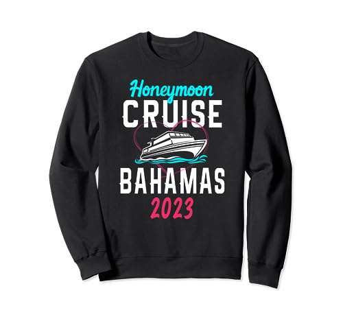 Croisière lune de miel Bahamas 2023 Sweatshirt