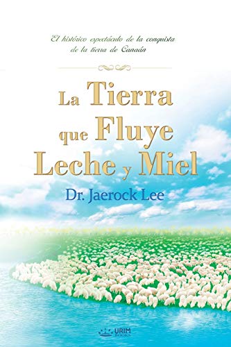 La Tierra que Fluye Leche y Miel / The Land Flowing with Mil