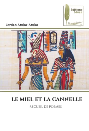 LE MIEL ET LA CANNELLE: RECUEIL DE POÈMES