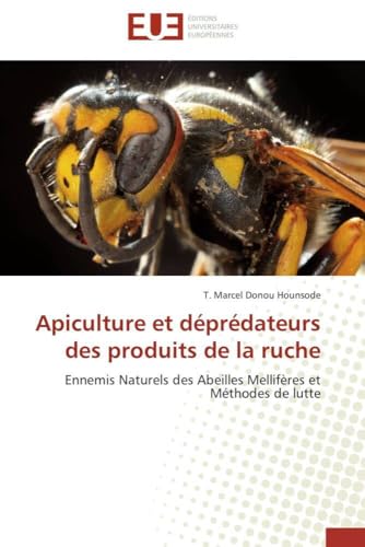 Apiculture et déprédateurs des produits de la ruche: Ennemis