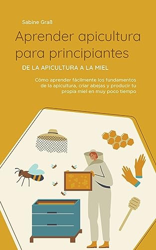Aprender apicultura para principiantes - De la apicultura a