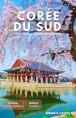 CORÉE DU SUD GUIDE DE VOYAGE 2025