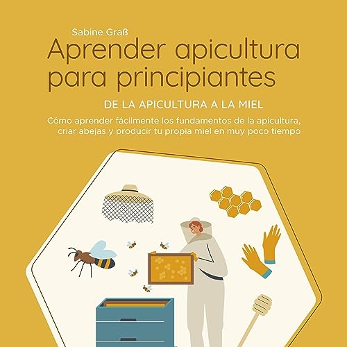 Aprender apicultura para principiantes: De la apicultura a l