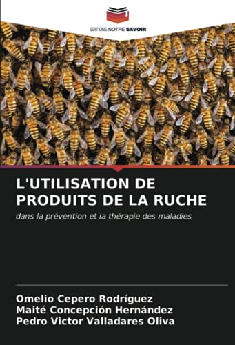 LUTILISATION DE PRODUITS DE LA RUCHE: dans la prévention et