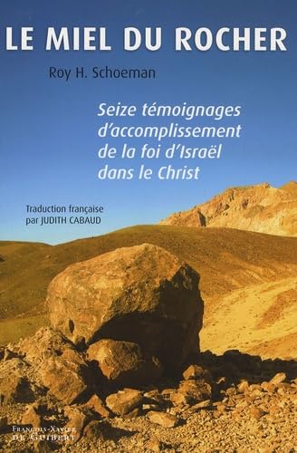 Le miel du rocher: Seize témoignages daccomplissement de la 