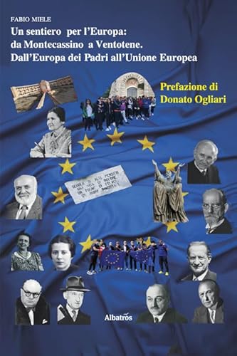 Un sentiero per lEuropa: Da Montecassino a Ventotene. DallEu